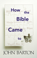 How the Bible Came to Be 0664257852 Book Cover