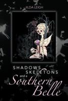 Shadows, Skeletons and a Southern Belle 1477151931 Book Cover