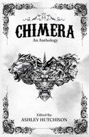 Chimera: An Anthology 1735676969 Book Cover