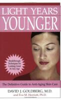 Light Years Younger: The Definitive Guide to Anti-Aging Skin Care (Capital Lifestyles) 1931868158 Book Cover