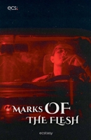 Marks of the Flesh B0GMWLVYG4 Book Cover