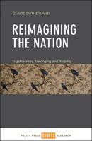 Reimagining the Nation: Togetherness, Belonging and Mobility 1447326288 Book Cover