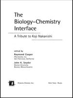 The Biology-Chemistry Interface: A Tribute to Koji Nakanishi 0824771168 Book Cover