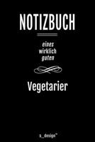 Notizbuch f�r Vegetarier: Originelle Geschenk-Idee [120 Seiten liniertes blanko Papier ] 1677256575 Book Cover