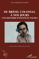 Du Brésil colonial à nos jours: Une histoire d'enfances volées (Recherches Amériques Latines) (French Edition) 2343165165 Book Cover