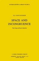 Space and Incongruence: The Origin of Kant’s Idealism 9048183634 Book Cover