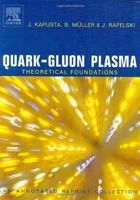 Quark-Gluon Plasma: Theoretical Foundations: An Annotated Reprint Collection 0444511105 Book Cover