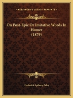 On Post-Epic or Imitative Words in Homer 1120662990 Book Cover