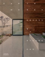 Earth Works: Houses by Byoung Cho 0500029369 Book Cover