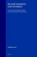 Islamic Banking and Interest: A Study of the Prohibition of Riba and Its Contemporary Interpretation (Studies in Islamic Law and Society, V. 2) 9004105654 Book Cover