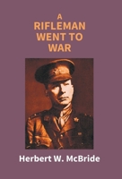 A Rifleman Went to War 157898985X Book Cover