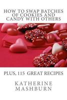 HOW TO SWAP BATCHES OF COOKIES AND CANDY WITH OTHERS 0615702295 Book Cover