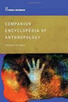 Companion Encyclopedia of Anthropology: Humanity, Culture and Social Life 0415164214 Book Cover