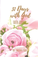 31 Days With God Faith Journal B08BWFL2X9 Book Cover