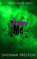 Join Me: A Best Friends to Lovers Small Town Romance (Cherry Grove) B0GX1KXJTX Book Cover