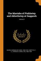 The Mastaba of Ptahhetep and Akhethetep at Saqqareh; Volume 9 1016241291 Book Cover