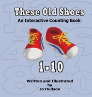 These Old Shoes: An Interactive Counting Book 1-10 B0CSJY83XD Book Cover