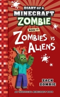 Diary of a Minecraft Zombie Book 19: Zombies Vs. Aliens B0B4F9KL2Y Book Cover
