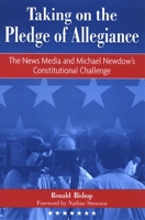 Taking on the Pledge of Allegiance: The Media and Michael Newdow's Constitutional Challenge 0791471829 Book Cover