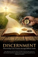 Discernment: Discovering God's Wisdom By Applying Biblical Truths B0HCLBMDS9 Book Cover