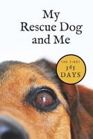 My Rescue Dog and Me: The First 365 Days 171986831X Book Cover