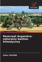 Rezerwat Arganière: naturalny bastion klimatyczny (Polish Edition) 6203131490 Book Cover