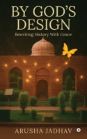 By God’s Design: Rewriting History With Grace B0FKNGGKGG Book Cover