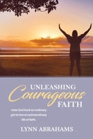 Unleashing Courageous Faith 1922722634 Book Cover