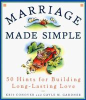 Marriage Made Simple: 50 Hints Building Long-Lasting Love 0452280389 Book Cover