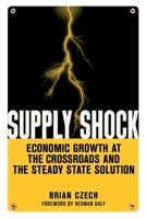 Supply Shock: Economic Growth at the Crossroads and the Steady State Solution 0865717443 Book Cover