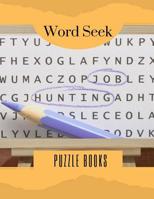 Word Seek Puzzle Books: Word Search Books for Adults & Seniors. Can You Solve All The Puzzles? (Word Search Puzzle Books) 1071463683 Book Cover