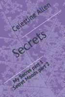 Secrets: My Secret Part 1, Secret Moods Part 2 B095LFLN3X Book Cover