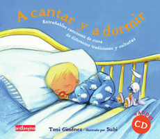 A cantar y a dormir: Entrañables canciones de cuna de diferentes tradicionaes y culturas 8496708225 Book Cover