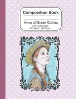 Composition Notebook: Anne of Green Gables 7.44 x 9.69 - 160 Lined Pages / 80 Sheets: Notebook Journal for Girls 1080948708 Book Cover