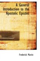 A General Introduction to the Apostolic Epistles 0469087870 Book Cover