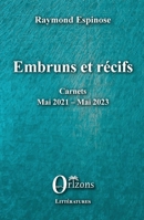 Embruns et récifs: Carnets Mai 2021 - Mai 2023 (French Edition) B0CK14J754 Book Cover