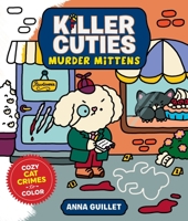Killer Cuties: Murder Mittens: Cozy Cat Crime Scenes to Color 1250444462 Book Cover