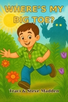 Where’s My Big Toe B0FSLS98LF Book Cover