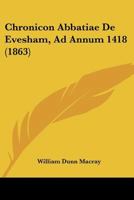 Chronicon Abbatiae De Evesham, Ad Annum 1418 (1863) 1168135257 Book Cover