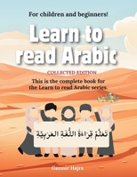 Learn to read Arabic: Collected edition B0FCXY49VX Book Cover
