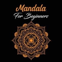 Mandala For Beginners: Coloring Book For Adults: 50 Mandalas: Stress Relieving Mandala Designs for Adults Relaxation B088BD98DB Book Cover