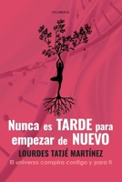 "Nunca es tarde para empezar de nuevo": El Universo conspira contigo y para ti (Spanish Edition) 8409127881 Book Cover