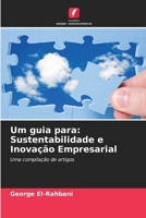 Um guia para: Sustentabilidade e Inovação Empresarial (Portuguese Edition) 6208610818 Book Cover