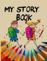 My Story Book: 100 Pages for Creating My Stories 1725017032 Book Cover