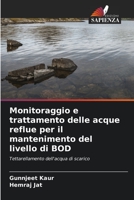 Monitoraggio e trattamento delle acque reflue per il mantenimento del livello di BOD 6205763427 Book Cover