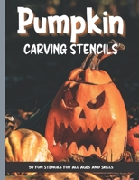 Pumpkin Carving Stencils: 50 Fun Stencils For All Ages and Skills B08L2RRTCW Book Cover