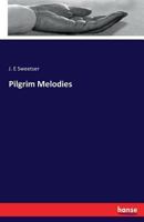Pilgrim Melodies 3337038603 Book Cover
