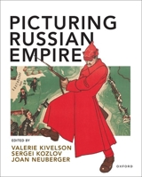Picturing Russian Empire 0197600522 Book Cover