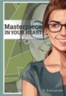 Masterpiece in Your Heart 1367503205 Book Cover