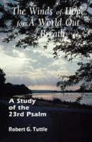 The Winds of Hope for a World Out of Breath: A Study of the 23rd Psalm/Book and Disk 1556735081 Book Cover